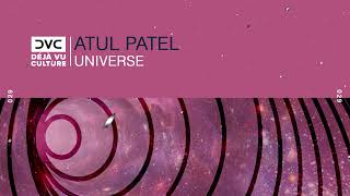 Atul Patel - Universe [Déjà Vu Culture Release]