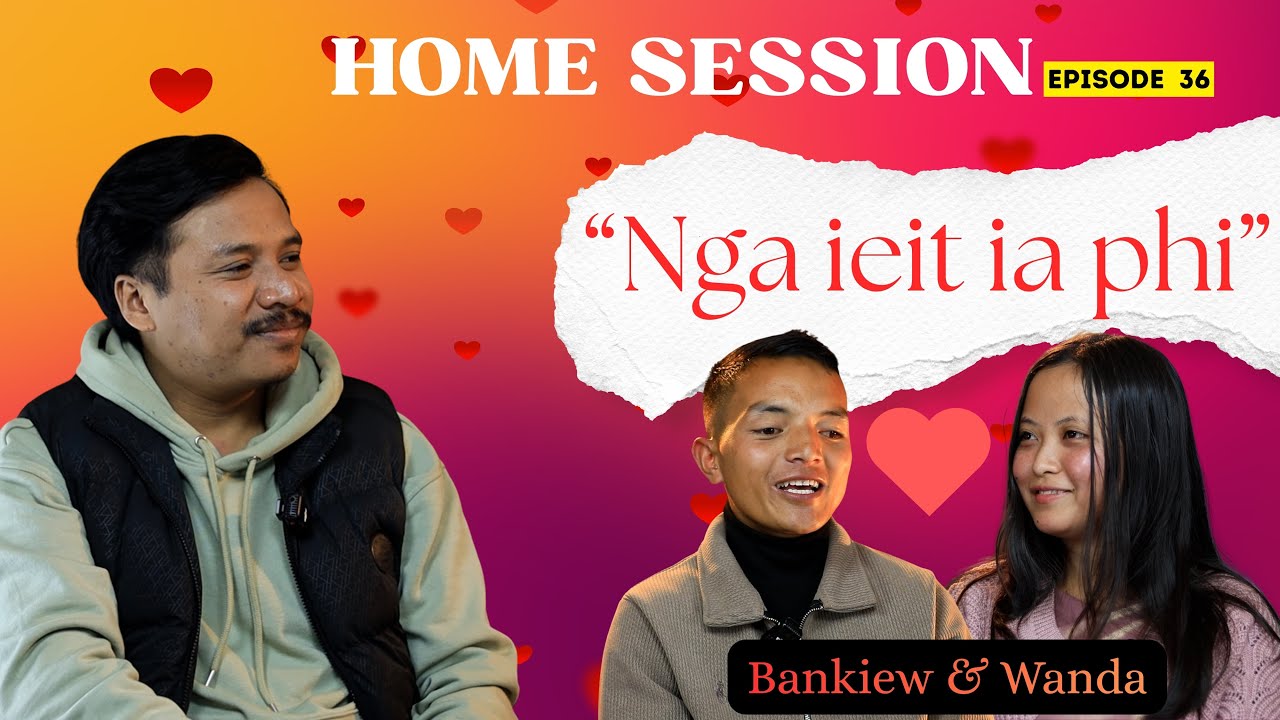 Bunsien Nga Lah Bat Ia U Drugs Ha Kti Hynrei.....| Home Sessions | Episode 36 | 2026