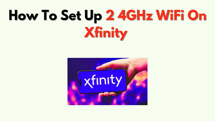How to Set Up 2 4GHz WiFi on Xfinity – Enable Separate Band for Smart Devices