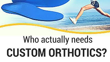 Creating Custom Orthotics and How to Know if You Need New Ones
