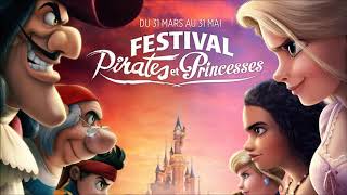 Festival Pirates & Princesses -  Full Song - Disneyland Park- Disneyland Paris - Soundtrack