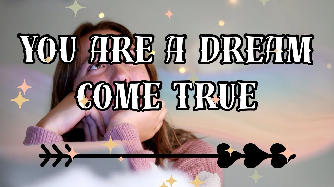 This person feels they manifested you, you are the person they’ve always dreamt of being with