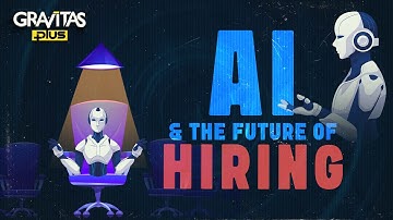 AI and the Future of Hiring | Can AI Help Hire Better? | Gravitas Plus
