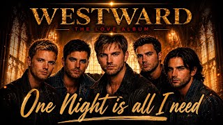 One Night is all I Need - WESTWARD #newmusic   #MusicRelease #music  #youtubemusic 