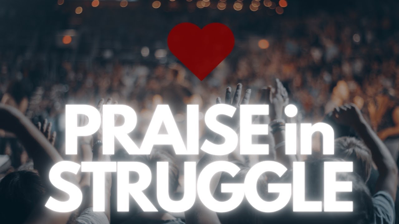 PRAISE in the MIDST of the STRUGGLE - God is On Your Side - YouTube
