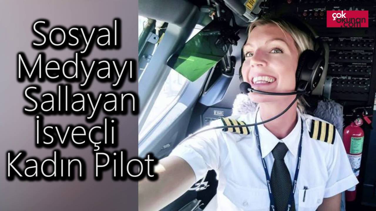 Sosyal Medyayı Sallayan İsveçli Kadın Pilot - YouTube