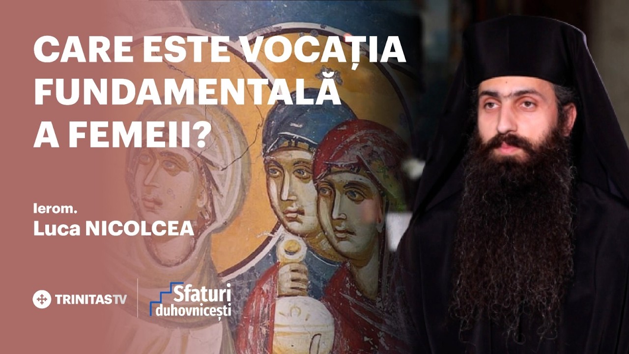 🔴 LIVE: Care este vocația fundamentală a femeii? - Părintele ieromonah Luca NICOLCEA #4martie