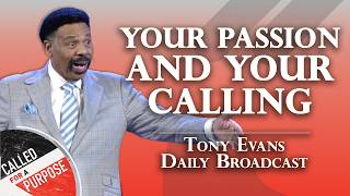 God Can Ignite the Passion You’ve Lost | Tony Evans Daily Broadcast