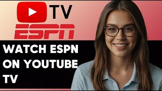 HOW TO WATCH ESPN ON YOUTUBE TV NEW UPDATED 2025 GUIDE!