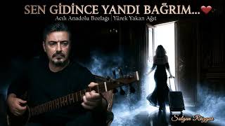 Sen Gi̇di̇nce Yandi Bağrim… 💔 Acılı Anadolu Bozlağı Yürek Yakan Ağıt