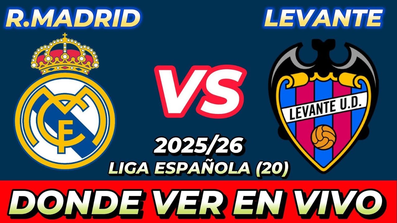 REAL MADRID VS LEVANTE DÓNDE VER EN VIVO FECHA HORA HORARIO CUANDO ...