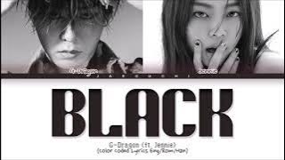 G-DRAGON & Jennie - BLACK (Lirik Kode Warna)