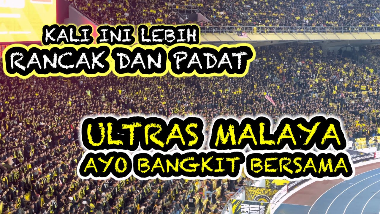 LEBIH PADAT DAN RANCAK-ULTRAS MALAYA-AYO BANGKIT BERSAMA‼️AFF MITSUBISHI ELECTRIC CUP 2022