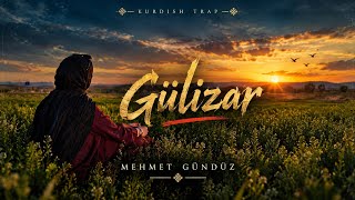 Gülizar - Kurdish Trap Mehmet Gündüz