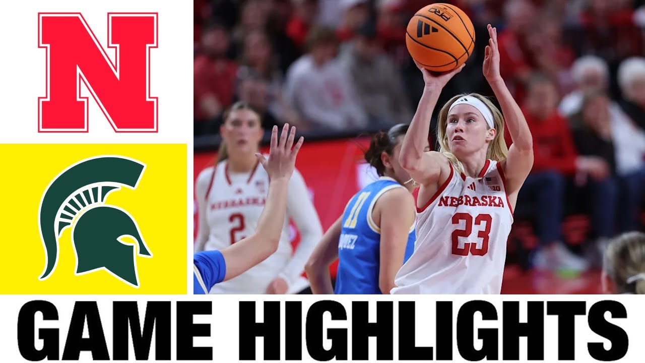 #24 Nebraska vs #15 Michigan State Highlights | Women's Basketball | College Basketball 2025
