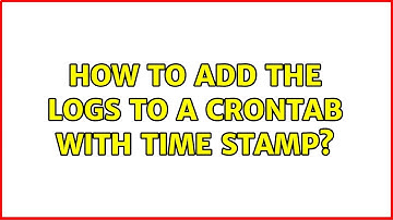 Ubuntu: How to add the logs to a crontab with time stamp? (3 Solutions!!)