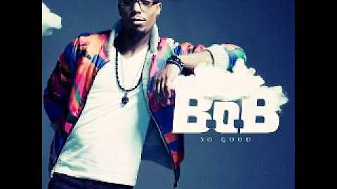 B.O.B So Good