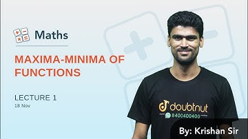 MAXIMA-MINIMA OF FUNCTIONS | Lecture 1 | JEE Mains 2020 | Doubtnut JEE | Class 12