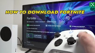 How to Download Fortnite for Free on Xbox Series X/S