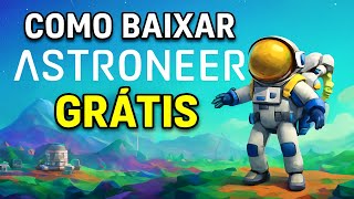 Como Baixar Astroneer Gratis Atualizado 2025
