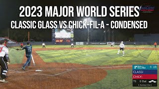 Classic Glass vs Chick-fil-a  - 2023 Major World Series