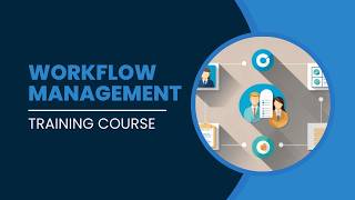 Workflow Management Training Course