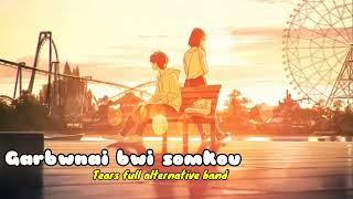 Garbwnai bwi somkou ( Tears full alternative band ) new 2022 bodo song😍😘