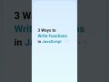 3 Ways to Write Functions in JavaScript