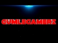 Gumlegamerz intro by me