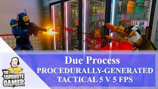 Due Process | PROCEDURALLY-GENERATED TACTICAL 5 V 5 FPS | Random Gameplay