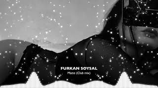 Furkan Soysal - Matte (Club mix)