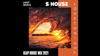 SHouse - Love Tonight (Lusit Slap House Mix 2021)