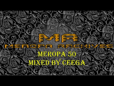 Ceega - Meropa 50 (2Hrs Mix)