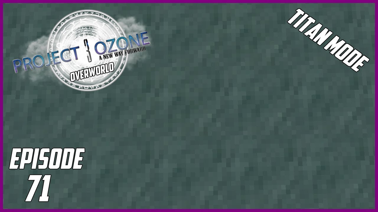 Modded Minecraft Project Ozone 3 Titan Mode Overworld EP 71 coralium stone