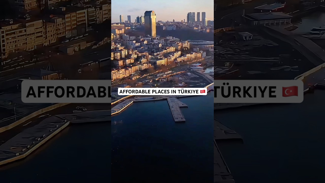Most Affordable Places In Türkiye