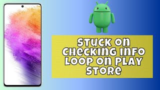 How to Stuck on Checking info Loop on Play Store  2024