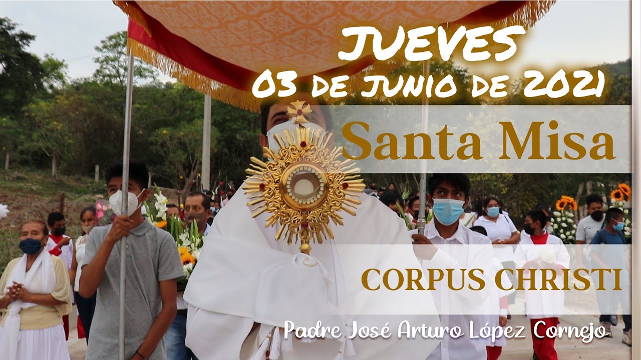 ✅ MISA DE HOY CORPUS CHRISTI jueves 03 de junio 2021 - Padre Arturo Cornejo