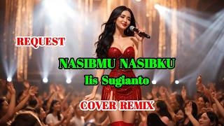 NASIBMU NASIBKU - IIS SUGIANTO - COVER REMIX || SWAMEDHA #iissugianto #swamedha #cover