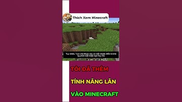 TÔI ĐÃ THÊM TÍNH NĂNG LĂN VÀO MINECRAFT #minecraft #Thichxemminecraft