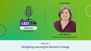Designing Learning for Behavior Change with Julie Dirksen