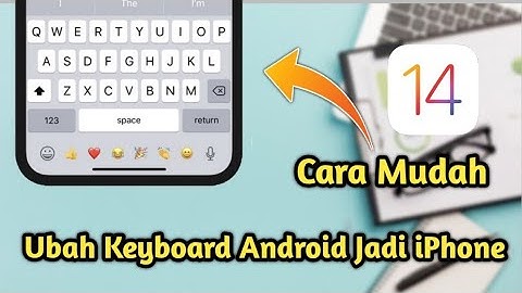 Cara merubah Keyboard android Menjadi iphone - Tutor keyboard ios