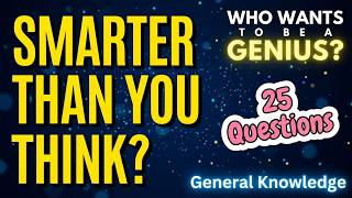 Are You Smarter Than You Think 🧠 | 25 General Knowledge Questions