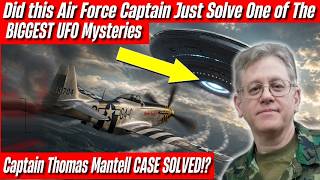 Did This Air Force Captain SOLVE one of the biggest UFO Mysteries in America?
