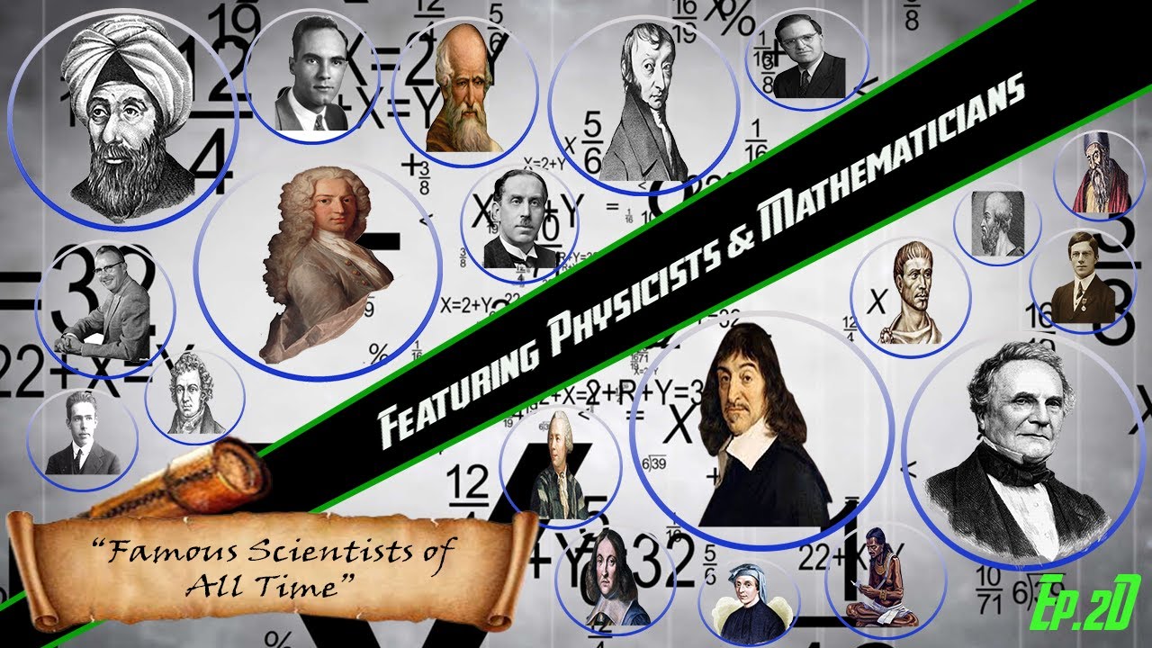 Famous Scientists Of All Time. Featuring Physicists and  Mathematicians. "Episode 2D"