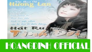 Huong Lan - Tinh Hung Ho Audiohoangdinh Official Album Hat Ru Tinh Doi