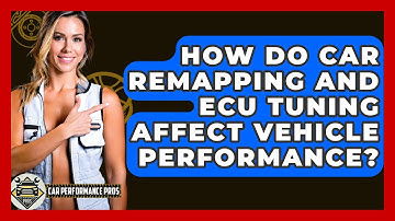 How Do Car Remapping and ECU Tuning Affect Vehicle Performance? - Car Performance Pros