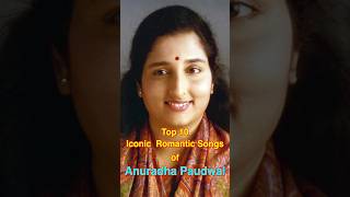 Top 10 Iconic Romantic  Of Anuradha Paudwal  top10 anuradhapaudwal romantic shorts