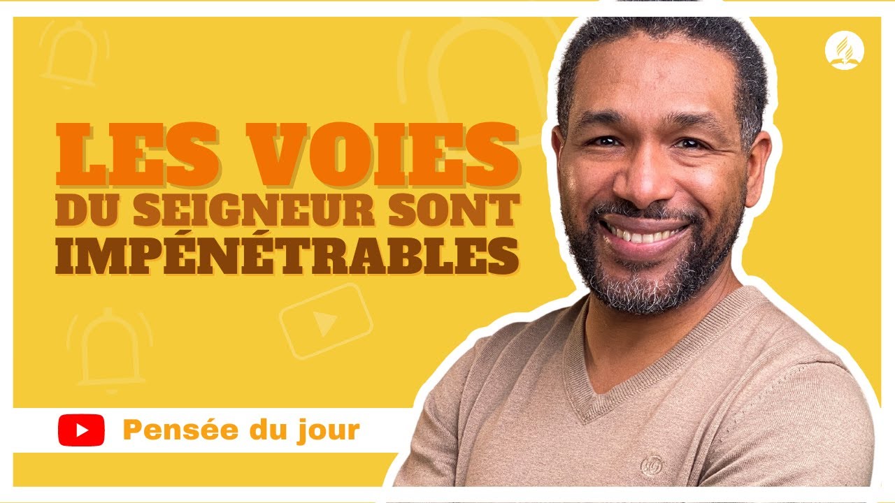 Pensée du Jour Les voies du Seigneur sont impénétrables adventistffn YouTube