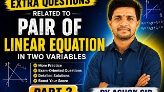 Class-10 Maths🔥 Pair of linear equation in two Variables🔥 Part II by Ashok sir