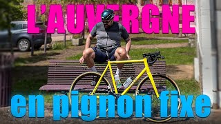 120kg, un fixie et 675m de D+ en Auvergne ⛰️
